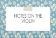 Notes on the violin - Randolph Township Schools on... · NOTES ON THE VIOLIN. D String D 0 fingers on the D String. D String E 1 Finger on the D String. D String F 2 Fingers on the