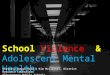 PowerPoint Presentationschoolofnursing.nmsu.edu/files/2015/05/Sc… · PPT file · Web view · 2015-05-28School Violence & Adolescent Mental Health. Victoria Waugh-Reed & Kim 