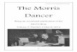 The Morris Dancer · The Bradmore Morris Dancers of 1618 Andy ... The next issue of The Morris Dancer is planned for ... a long time to arrive. 1900 came and went as did 1901 and