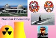 Nuclear Chemistry - IDS-chemistry2 - homeppt-NuclearC... · particles or electromagnetic radiation ... The Atomic Bomb ... NUCLEAR CHEM PPT- PART 2 ENDS HERE 43 . Title: