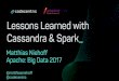 Lessons Learned With Cassandra Spark Learned with Cassandra Spark_ Matthias Niehoff ... Data modeling: Primary key_! Strategy to reduce partition size ! Becomes part of the partition