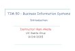 TIM 50 - Business Information Systems · TIM 50 - Business Information Systems Introduction Instructor: ... (Porter Model) Business Analysis ... Carrefour (Supermarket Chain),