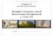Anglo-Saxon and Norman England - sirharryhistory - Home2+-+Anglo... · Paper 2 – Anglo-Saxon and Norman England, c.1060-1088 1 Paper 2 British Depth Study: Anglo-Saxon and Norman