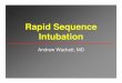 Rapid Sequence Intubation - Lester Kallus Home Pagekallus.com/er/resident/julycourse/handouts/Rapid Sequence... · Objectives 1) Demonstrate understanding of the indications for intubation
