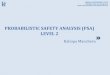PROBABILISTIC SAFETY ANALYSIS (PSA) LEVEL 2nucpower.info/UPLOADS/SEM2017/10_ВАБ-2.pdf · PROBABILISTIC SAFETY ANALYSIS (PSA) LEVEL 2 . March 16, 2017 o The safety bases are established