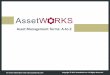 Asset Management Terms: A-to-Z - AssetWorks€¦ ·  · 2018-04-06Asset management A system that manages and maintains an ... Capitalized asset An asset with a total cost that is