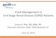 Fluid Management In End Stage Renal Disease … Management In End Stage Renal Disease ... • Staff knowledge of policies, ... Fluid Management In End Stage Renal Disease (ESRD) Patients