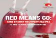RED MEAns GO - Choose Cherries MEAns GO: tart cherry Recovery Recipes to add to your training routine. Meet Matt Fitzgerald Matt Fitzgerald is a certified sports nutritionist, endurance