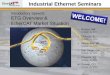 Industrial Ethernet Seminars - EtherCAT Technology … Ethernet Seminars Introductory Speech: ETG Overview & EtherCAT Market Situation • Boston, MA October 11, 2011 • Chicago,