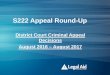 S222 Appeal Round -Up - Legal Aid Queensland Appeal Round -Up District Court Criminal Appeal Decisions August 2016 – August 2017 This video is for continuing professional development