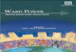 WARD POWER - Centre For Civil Society | Social Change ...ccs.in/sites/all/books/com_books/ward-power.pdfWard Power: Decentralised Urban Governance tackles the perpetually elusive questions: