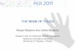 THE SENSE OF TOUCH - Tampereen yliopisto€¢ The sense of touch cover all major parts of our body – compared to other major senses, many things related to touch remains unknown