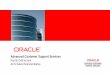  - Oracle ·  Advanced Customer Support Services ... by the best expert team. Their specialized availability, security, performance