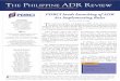 THE PHILIPPINE ADR REVIEW - PDRCI PHILIPPINE ADR REVIEW PDRCI lauds launching of ADR Act Implementing Rules Secretariat Unit 937, 9th Floor, Cityland Megaplaza Condominium ADB Avenue