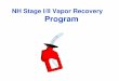 NH Stage I/II Vapor Recovery Program · Benefits of Gasoline Vapor Recovery ... Allowable Ratios Based on ... Pressure Decay of Tank Booted Nozzle Test Vacuum Decay of Vapor