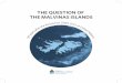 THE QUESTION OF THE MALVINAS ISLANDS - Ministerio … · The Peace of Utrecht, signed in 1713, ... up to the signature of the Treaty of Friendship, ... 1787 – 1788 1788 – 1789