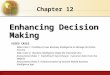ENHANCING DECISION MAKING - Instituto Superior web.ist.utl.pt/~ist13085/fcsh/sio/slides/Lau · PPT file · Web view · 2013-05-13Chapter 12 Enhancing Decision Making VIDEO CASES