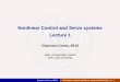 Nonlinear Control and Servo systems Lecture 1€¦ · Nonlinear Control and Servo systems Lecture 1 Giacomo Como, ... 2013 Nonlinear Control and Servo systems (FRTN05), ... Lecture