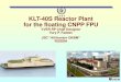 KLT-40S Reactor Plant for the floating CNPP FPU · KLT-40S Reactor Plant for the floating CNPP FPU ... manufacture and operation ... REACTORS FOR SMALL AND MEDIUM POWER PLANTS 5