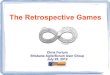 The Retrospective Games - Meetupfiles.meetup.com/1479426/The Retrospective Games.pdfThe Retrospective Games Setup – Pre-selected Retrospective activities (eg. innovative, time constraint)