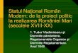 Statul Naţional Român Modern: de la proiect politic la ...euinvat.bluepink.ro/wp-content/uploads/2011/09/statulna_ionalrom_n... · românesc, în care sunt prevăzute reforme, limitarea