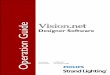 Vision.net Designer Software Manual - Strand Lighting€¦ · Operation Guide Designer Software Part Number 2-450202-010 manual revision v2.0 2nd March 2009