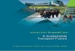 Smarter Travel – A Sustainable Transport Future · A Sustainable Transport Future A New Transport Policy for Ireland 2009 ... behaviour and habits as a nation and as individuals