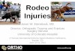 Rodeo Injuries - Denver, Colorado Injuries Jason W. Stoneback, MD ... Riding •Bareback Riding •Bull Riding .  ... Bareback Riding Injuries
