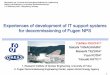 Experiences of development of IT support systems for ... · Experiences of development of IT support systems for decommissioning of Fugen NPS ... Spent Resin Test Facility ... 1106