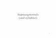 Suprasegmentals (and syllables) - University of Albertatnearey/Ling205/Week12Suprase...2 Syllables •General idea of syllable is easy •Phonetic details are not so clear –May be