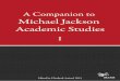 A Companion to Academic Studies Imichaeljacksonstudies.org/wp-content/uploads/2015/08/A-Companion...A Companion to Michael Jackson Academic Studies I i MICHAEL JACKSON is regarded