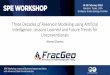 Three Decades of Reservoir Modeling using Artificial ... · SPE Workshop: Improve Business Impact and Value with Advanced Data-Driven Analytics 3 Evolution of Reservoir Modeling •Geostatistics