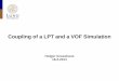 Coupling of a LPT and a VOF Simulation - Strömningsteknik€¦ · Lund university / Division of Fluid Mechanics / 16.2.2011 ... Lund university / Division of Fluid Mechanics / 16.2.2011