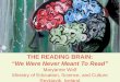 THE READING BRAIN - stjornarradid.is the reading brain in schools and ... and reader’s own thoughts . NICHD Grant: Legacy of ... Ray Kurzweil. and Kurzweil 