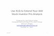 Use XLQ to Extend Your AAII Stock Investor Pro Analysissiliconvalleyaaii.org/images/20071015_XLQPresentationFinalMaster.pdf · Use XLQ to Extend Your AAII Stock Investor Pro Analysis