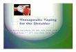Therapeutic Taping for the Shoulder - libvolume7.xyzlibvolume7.xyz/physiotherapy/bsc/2ndyear/kinesiotherapeutics/...Therapeutic Taping for the Shoulder Dr. Dyanna Haley-Rezac, PT,