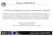 What is WACCM-X? - High Altitude Observatory · What is WACCM-X? The Whole Atmosphere ... ICON, and COSMIC-2 • Long term plans: —Geomagnetic inputs —coupling to magnetosphericmodels