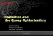 Statistics and the Query Optimization - Grant Fritchey and the Query Optimization Grant Fritchey ... Goals Learn how SQL Server creates, ... DBCC TRACEON(4199);