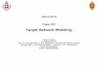 Target Network Modeling - dodccrp.org · EXAMPLE: Robert M. Clarks TNM, the target centric view of automaking. Dealer Customer Manufacturer Designer ... Target network modeling should