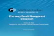Pharmacy Benefit Management Discussion - Wespath€¦ · Pharmacy Benefit Management Discussion October 25, 2017 ... Tax Notes 153, ... Processes as a member cost share from the PBM’s