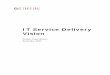 IT Service Delivery Vision ·  · 2011-08-313 PROPOSED IT SERVICE DELIVERY MODEL ... This has not been an easy task since it requires striking the right balance between creating