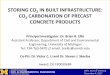 STORING CO2 IN BUILT INFRASTRUCTURE: … Library/Research/Coal/carbon capture... · Carbonation and high pressure CO 2 curing experiments of ECC and industrial aggregate materials,
