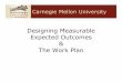 Designing Measurable Expected Outcomes The Work Plan · Designing Measurable Expected Outcomes & The Work Plan ... – A simple Excel spreadsheet is ... 42:01 AM 