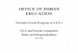OFFICE OF INDIAN EDUCATION · 2 OFFICE OF INDIAN EDUCATION CONTACTS • Joyce Silverthorne, Director, OIE E-Mail: joyce.silverthorne@ed.gov • Bernard Garcia, Formula Group Leader