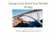 Design and Build Your Model Bridge - Duplin County … and Build Your Model Bridge By: Mr. Chung KHChung@interact.ccsd.net