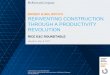 REINVENTING CONSTRUCTION THROUGH A … 08, 2017 · REINVENTING CONSTRUCTION THROUGH A PRODUCTIVITY REVOLUTION RICE E&C ROUNDTABLE CONFIDENTIAL AND PROPRIETARY Any use of this material