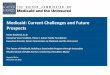 Medicaid: Current Challenges and Future Prospects · Medicaid: Current Challenges and Future Prospects Diane Rowland, ... •Dental services •Diagnostic, ... Medicaid Benefits