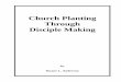69-Church Planting Through Disciple Making Planting Through Disciple Making ... C. Church extension happens as we plan to parent daughter churches 1. Planning to parent provides vision
