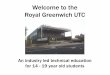 Welcome to the Royal Greenwich UTC - NFEC Sharp Slides.pdf · Welcome to the Royal Greenwich UTC ... • Whether they go to work straight from the UTC or via further study. –Stay