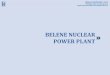 BELENE NUCLEAR POWER PLANT - Risk Engeneering NUCLEAR POWER PLANT March 1, 2013 . Introduction o Electricity Generation – 45 710 GWh • Total Carbon Free – 52.72% Nuclear Power